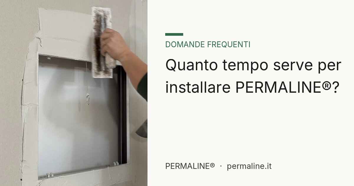 Quanto tempo serve per installare PERMALINE®?